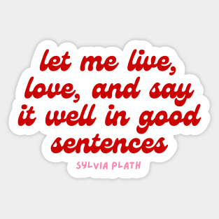 let me - Aesthetic Sylvia Plath quote retro Sticker